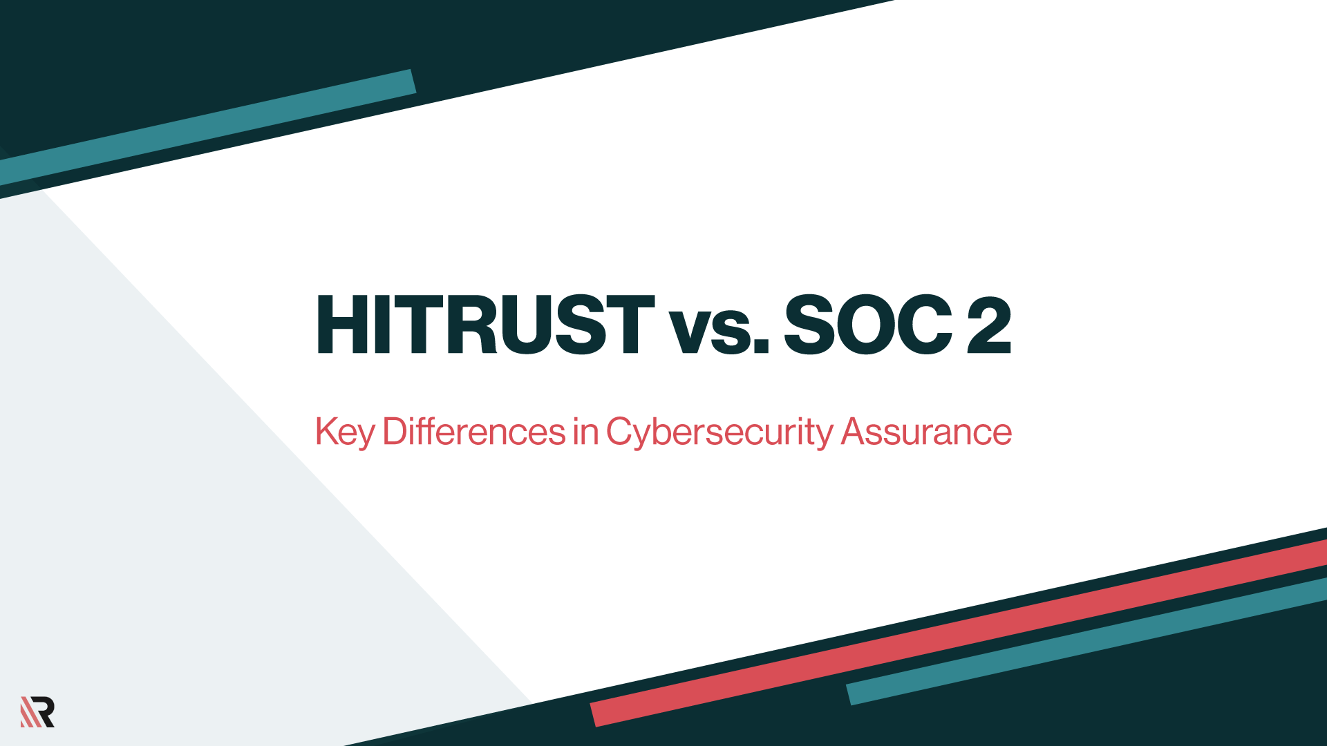 HITRUST-v-SOC2-Key-Differences-in-Cybersecurity-Assurance